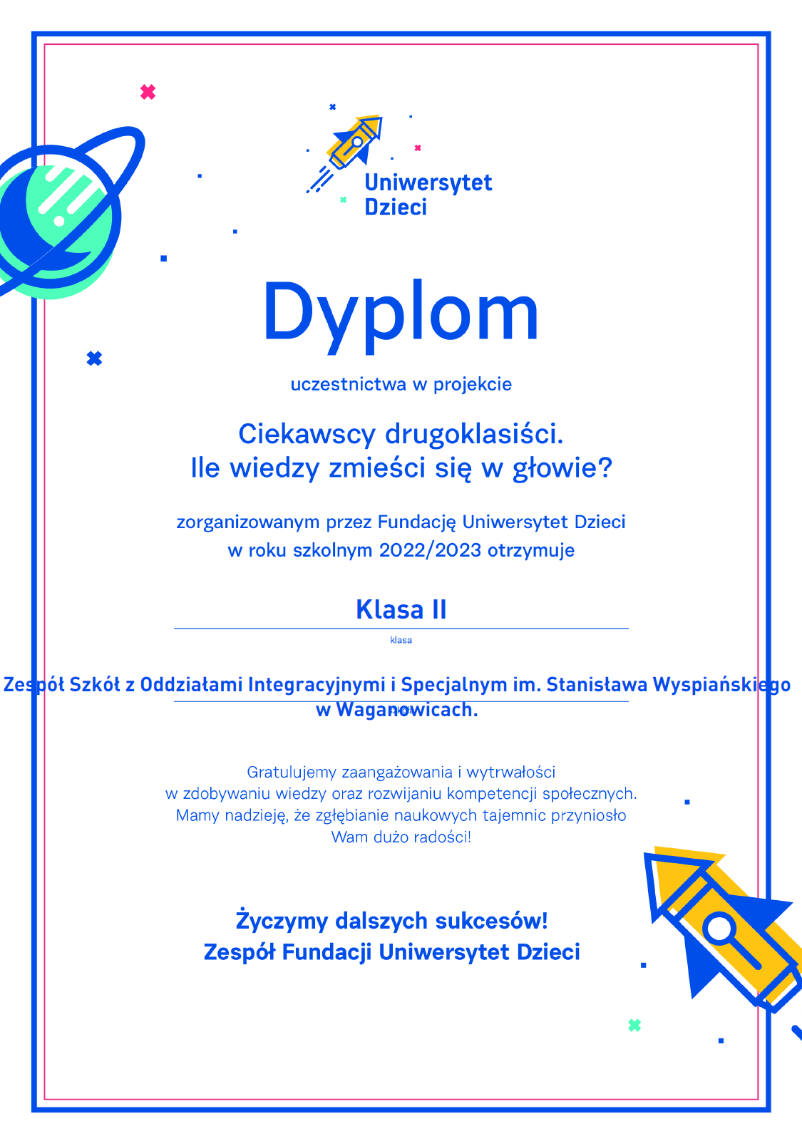 Dyplom ukończenia projektu pt. Ciekawscy drugoklasiści. Ile wiedzy zmieści się w głowie?